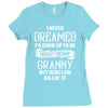 Perfect Freakin Granny Ladies Fitted T-Shirt
