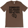 Zombies Eat Brains Dont Worry You Are Safe T-Shirt