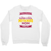 i never dreamed i'd grow up to be a super cool motocross mom but here Crewneck Sweatshirt