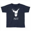 knights who say ni Toddler T-shirt