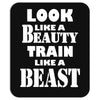 Look Like A Beauty Train Like A Beast Mousepad