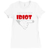 i'm with this idiot funn Ladies Fitted T-Shirt