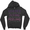 loaded like a freight train flying like an aeroplane feeling like a sp Zipper Hoodie