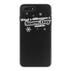 what a difference a snow day makes iPhone 7 Plus Case