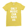 only music can save us Ladies Fitted T-Shirt