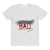 Bad All Over Women's T-shirt