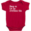 hang on let me overthink this Baby Bodysuit