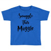 Snuggle this Muggle Toddler T-shirt