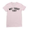 Not Today Toby Ladies Fitted T-Shirt