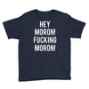 hey moron! 1 Youth Tee