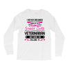 I Never Dreamed I d Grow Up To Be A Super Cute Veterinarin But Here I' Long Sleeve Shirts