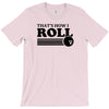 thats how i roll t shirt 2xl bowling funny retro tee pba sayings cool T-Shirt