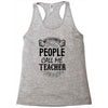 My Favorite People Call Me Teacher Racerback Tank