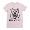 deal with it angry pitbul Ladies Fitted T-Shirt