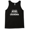 Only The Best Moms Get Promoted To Grandma Tank Top