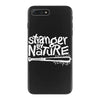 stranger by nature iPhone 7 Plus Case