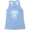 Greatest Boyfriend In The Universe Racerback Tank
