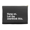 Hang on. Let me overthink this. Accessory Pouches