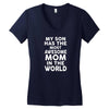 My Son Has The Most Awesome Mom In The World Women's V-Neck T-Shirt