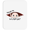 Excuse Me Is It April Yet Baby Boy Mousepad