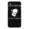 life is tough wear a helmet iPhoneX