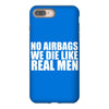 no airbags we die like real men iPhone 8 Plus