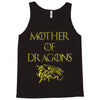 mother of dragons Tank Top