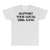 Support Your Local Girl Gang All Over Men's T-shirt
