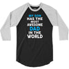 My Son Has The Most Awesome Dad In The World 3/4 Sleeve Shirt