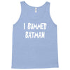 i bummed batman Tank Top