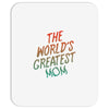 The World's Greatest Mom Mousepad