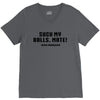Suck my balls mate V-Neck Tee