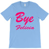 bye felicia T-Shirt