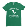 i dont trip Ladies Fitted T-Shirt