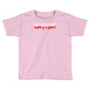 i'm in good shape round is a shape! funny Toddler T-shirt