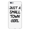 just a small town girl iPhone 6/6s Plus Case