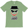 i am the one who laughs T-Shirt