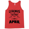 Legends Are Born In April Tank Top