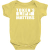 tokens life matters Baby Onesie
