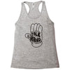 talk to the hand Racerback Tank