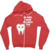 be kind i have fillings too Zipper Hoodie