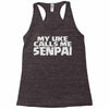 my uke calls me senpai Racerback Tank