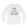 This Is My Human Costume I'm Really A Unicorn Long Sleeve Shirts