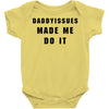 daddyissues made me do it Baby Bodysuit