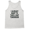 i already want to take a nap Tank Top
