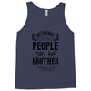 My Favorite People Call Me Brother Tank Top