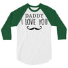 daddy i love you 3/4 Sleeve Shirt