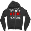 it's not a bug Zipper Hoodie