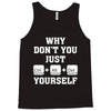 Why Don't You Just Ctrl Alt Del Yourself Tank Top