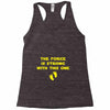 The Force is Strong With This One Racerback Tank
